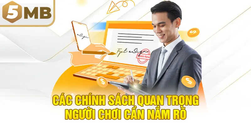 Các chính sách quan trọng người chơi cần nắm rõ