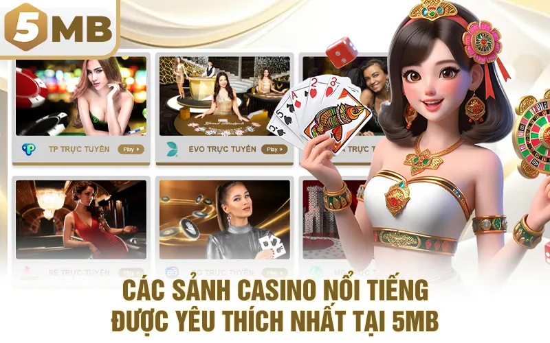Các sảnh casino nổi tiếng được yêu thích nhất tại 5MB