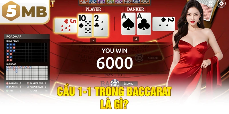 Cầu 1-1 trong Baccarat là gì?