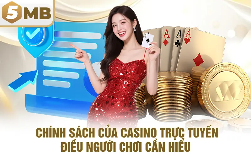 Chính sách của casino trực tuyến: Điều người chơi cần hiểu