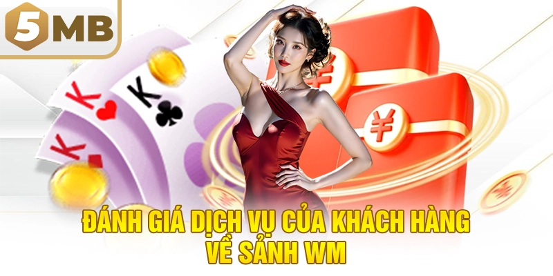Đánh giá dịch vụ của khách hàng về sảnh WM