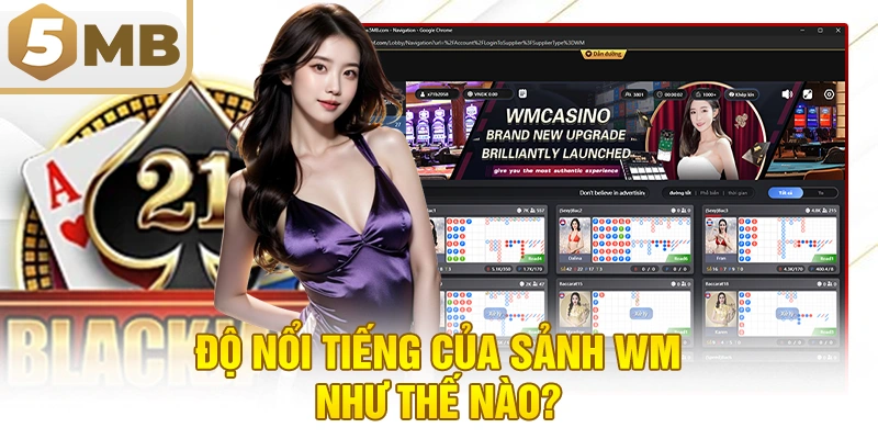 Độ nổi tiếng của sảnh WM như thế nào?
