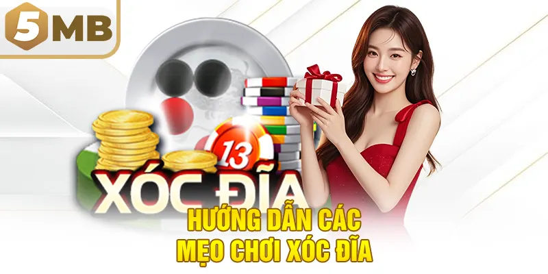Hướng dẫn các mẹo chơi xóc đĩa