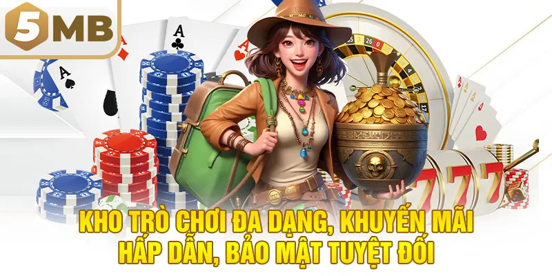Kho trò chơi đa dạng, khuyến mãi hấp dẫn & bảo mật tuyệt đối