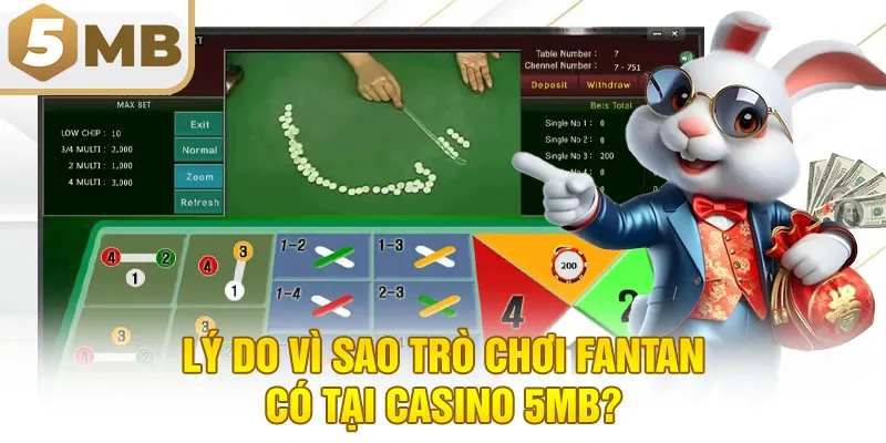 Lý do vì sao trò chơi Fantan có tại casino 5MB?