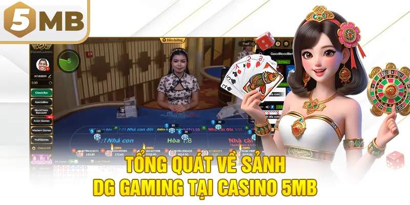Tổng quát về sảnh DG Gaming tại casino 5MB