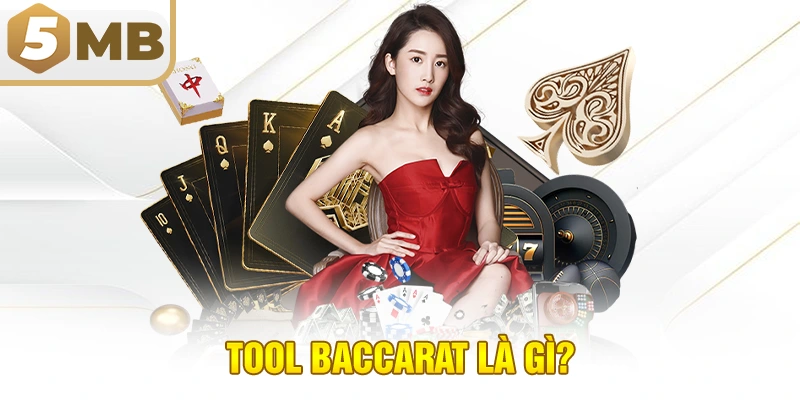 Tool baccarat là gì?