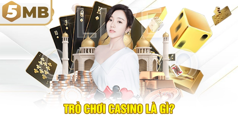 Trò chơi casino là gì?